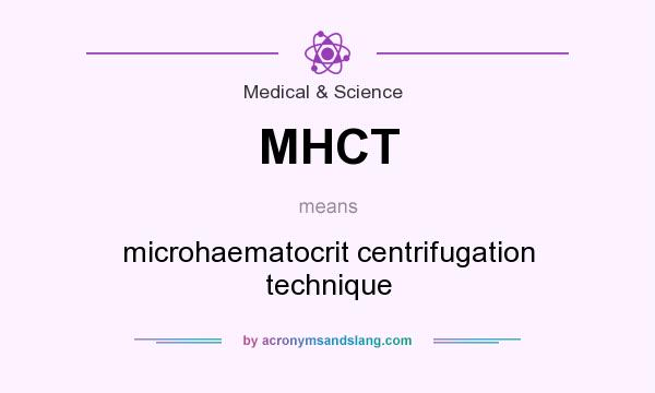 What does MHCT mean? It stands for microhaematocrit centrifugation technique