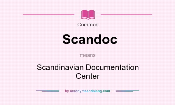 What does Scandoc mean? It stands for Scandinavian Documentation Center