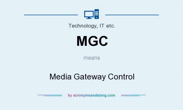 What does MGC mean? It stands for Media Gateway Control