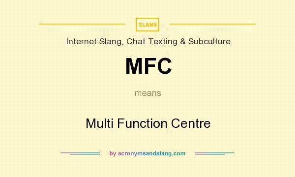 What does MFC mean? It stands for Multi Function Centre
