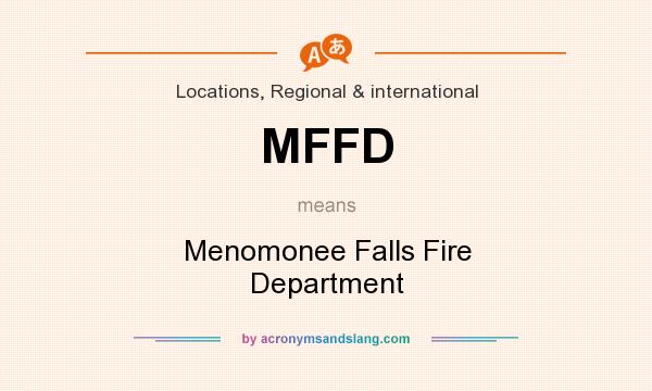 What does MFFD mean? It stands for Menomonee Falls Fire Department