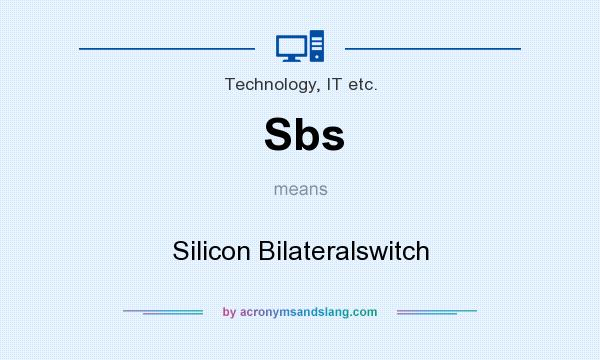 What does Sbs mean? It stands for Silicon Bilateralswitch