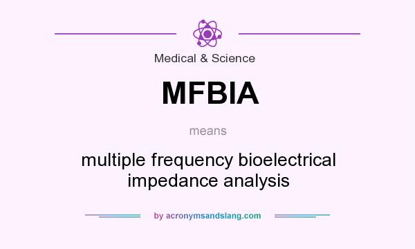 What does MFBIA mean? It stands for multiple frequency bioelectrical impedance analysis
