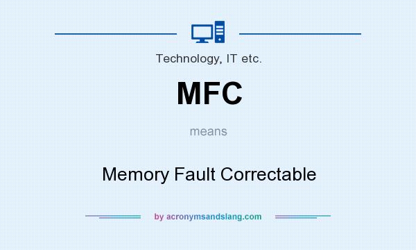 What does MFC mean? It stands for Memory Fault Correctable