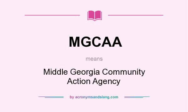 What does MGCAA mean? It stands for Middle Georgia Community Action Agency