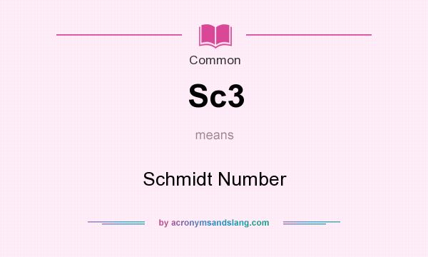 What does Sc3 mean? It stands for Schmidt Number