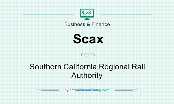 What does Scax mean? It stands for Southern California Regional Rail Authority