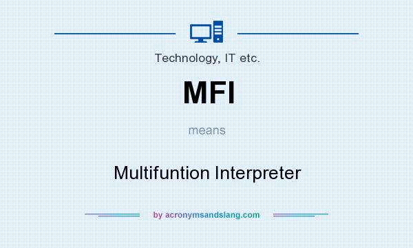 What does MFI mean? It stands for Multifuntion Interpreter