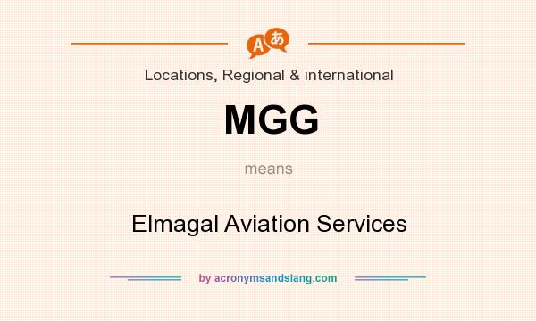 What does MGG mean? It stands for Elmagal Aviation Services