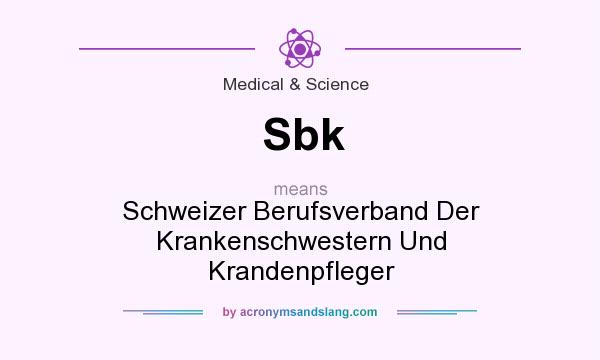 What does Sbk mean? It stands for Schweizer Berufsverband Der Krankenschwestern Und Krandenpfleger