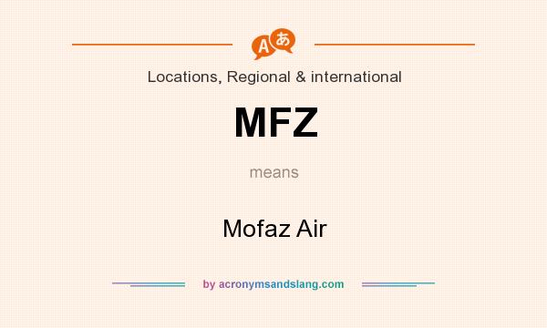 What does MFZ mean? It stands for Mofaz Air