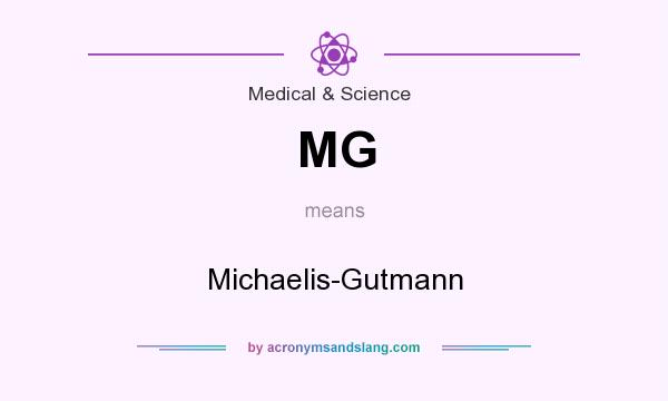 What does MG mean? It stands for Michaelis-Gutmann
