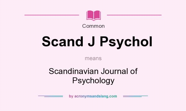 What does Scand J Psychol mean? It stands for Scandinavian Journal of Psychology