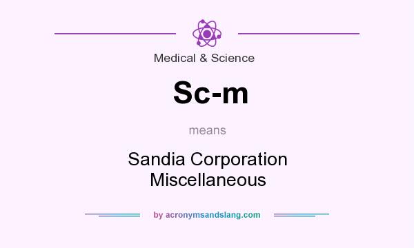 What does Sc-m mean? It stands for Sandia Corporation Miscellaneous