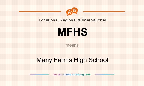 What does MFHS mean? It stands for Many Farms High School