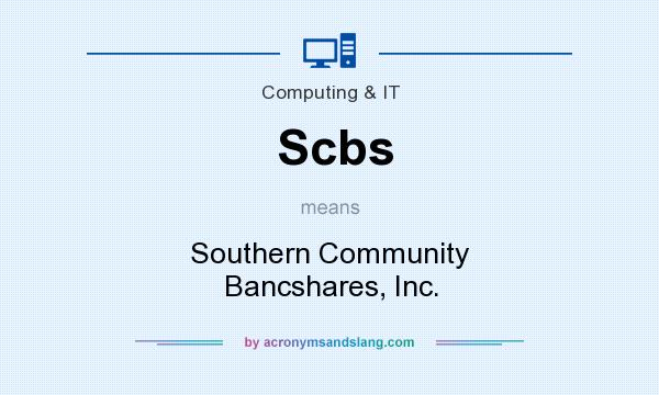 What does Scbs mean? It stands for Southern Community Bancshares, Inc.