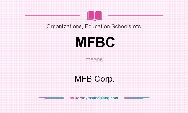 What does MFBC mean? It stands for MFB Corp.