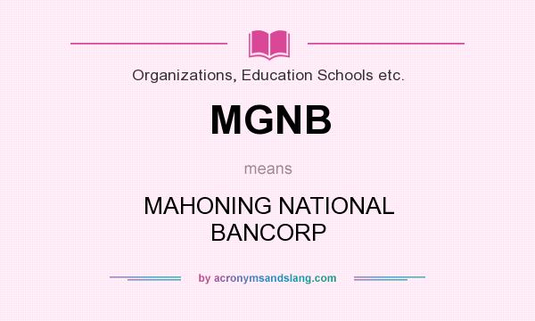 What does MGNB mean? It stands for MAHONING NATIONAL BANCORP