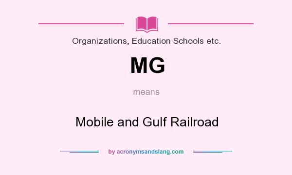 What does MG mean? It stands for Mobile and Gulf Railroad
