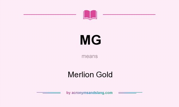 What does MG mean? It stands for Merlion Gold
