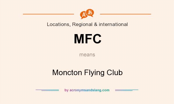 What does MFC mean? It stands for Moncton Flying Club
