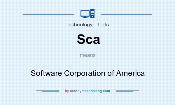 What does Sca mean? It stands for Software Corporation of America