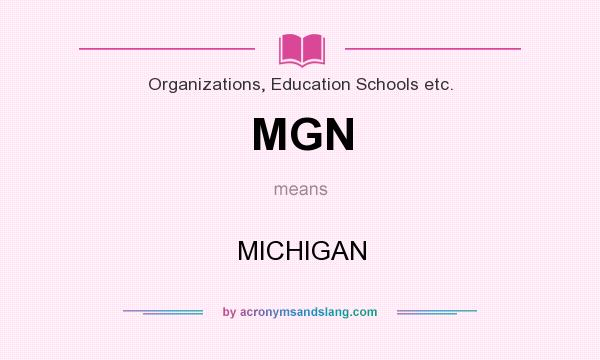What does MGN mean? It stands for MICHIGAN