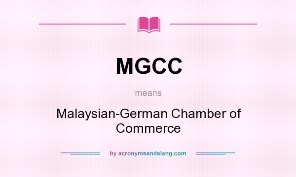 What does MGCC mean? It stands for Malaysian-German Chamber of Commerce