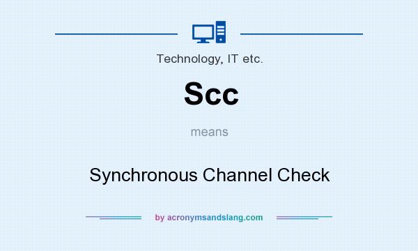 What does Scc mean? It stands for Synchronous Channel Check