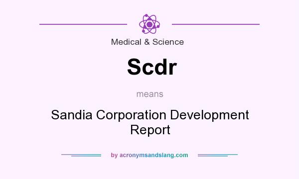 What does Scdr mean? It stands for Sandia Corporation Development Report