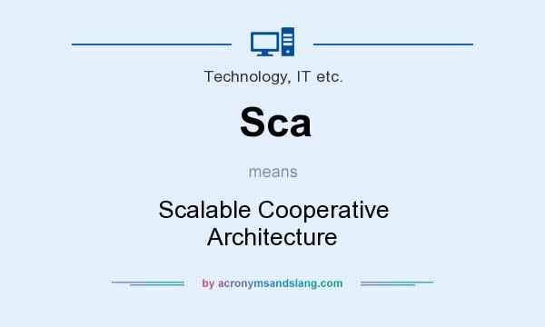 What does Sca mean? It stands for Scalable Cooperative Architecture
