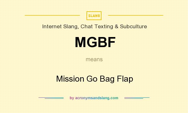 What does MGBF mean? It stands for Mission Go Bag Flap