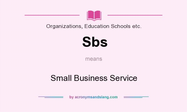 What does Sbs mean? It stands for Small Business Service
