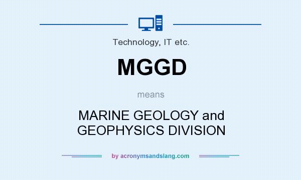 What does MGGD mean? It stands for MARINE GEOLOGY and GEOPHYSICS DIVISION