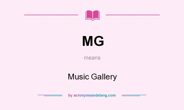 What does MG mean? It stands for Music Gallery