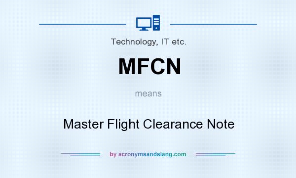 What does MFCN mean? It stands for Master Flight Clearance Note