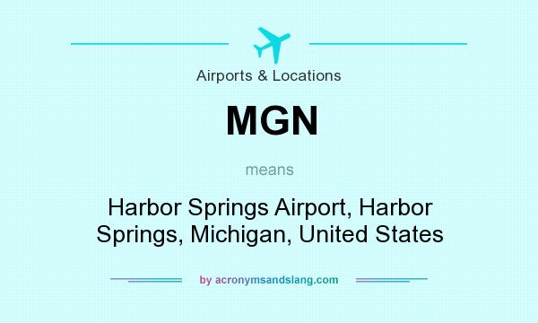 What does MGN mean? It stands for Harbor Springs Airport, Harbor Springs, Michigan, United States