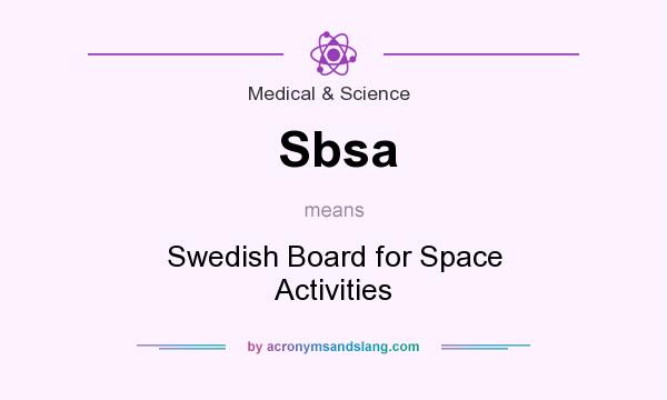 What does Sbsa mean? It stands for Swedish Board for Space Activities