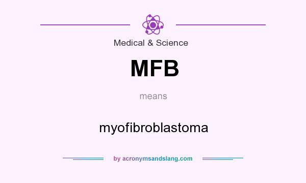 What does MFB mean? It stands for myofibroblastoma