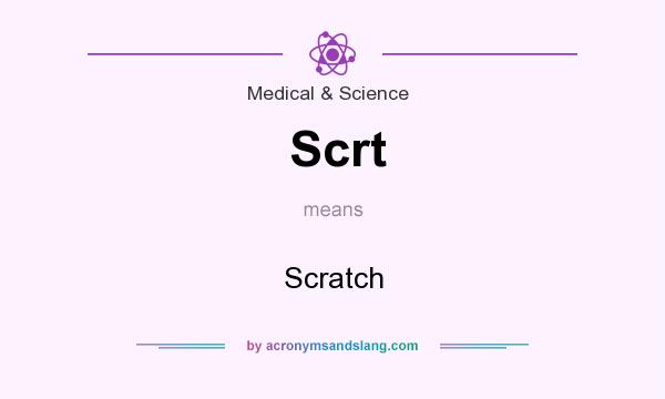 What does Scrt mean? It stands for Scratch