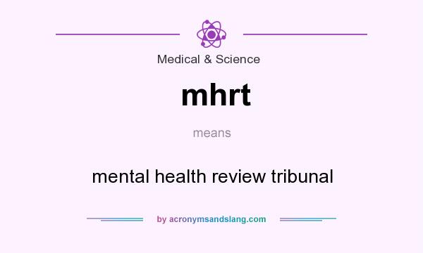 What does mhrt mean? It stands for mental health review tribunal