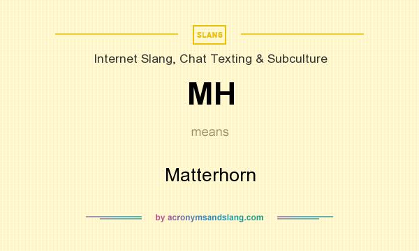 What does MH mean? It stands for Matterhorn