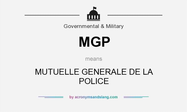 What does MGP mean? It stands for MUTUELLE GENERALE DE LA POLICE