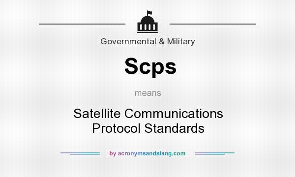 What does Scps mean? It stands for Satellite Communications Protocol Standards