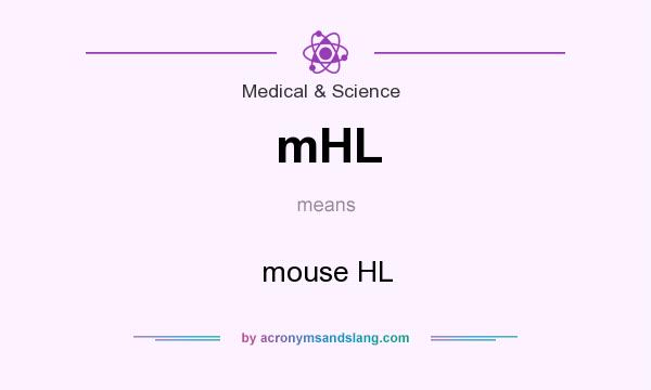 What does mHL mean? It stands for mouse HL