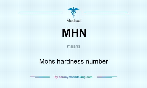 What does MHN mean? It stands for Mohs hardness number