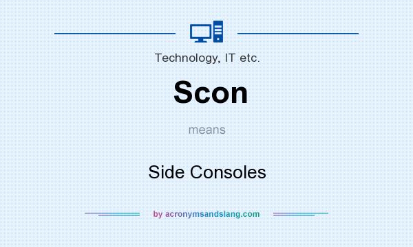 What does Scon mean? It stands for Side Consoles