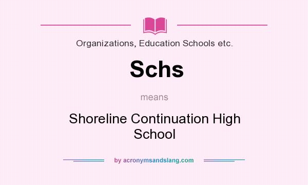 What does Schs mean? It stands for Shoreline Continuation High School