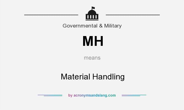 What does MH mean? It stands for Material Handling