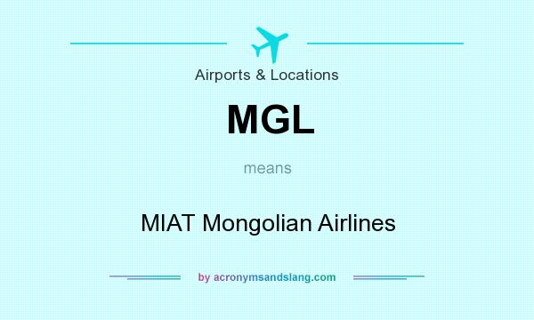 What does MGL mean? It stands for MIAT Mongolian Airlines